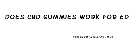 Does Cbd Gummies Work For Ed