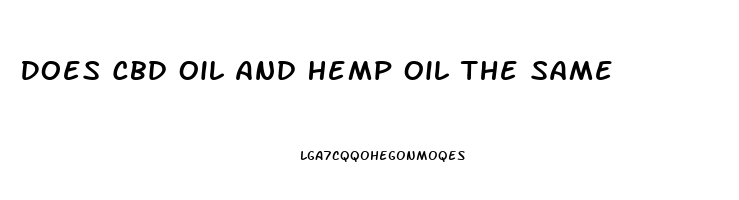 Does Cbd Oil And Hemp Oil The Same