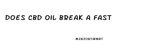 Does Cbd Oil Break A Fast