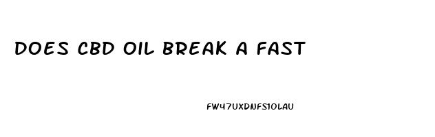 Does Cbd Oil Break A Fast