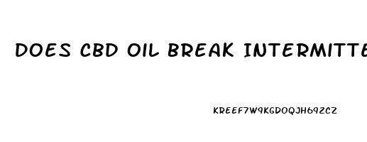 Does Cbd Oil Break Intermittent Fasting