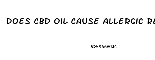 Does Cbd Oil Cause Allergic Reaction