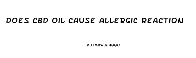 Does Cbd Oil Cause Allergic Reaction