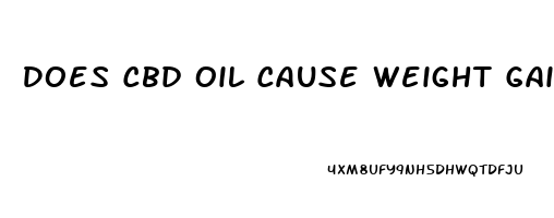 Does Cbd Oil Cause Weight Gain In Humans