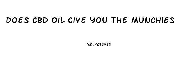 Does Cbd Oil Give You The Munchies