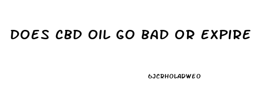 Does Cbd Oil Go Bad Or Expire