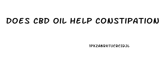 Does Cbd Oil Help Constipation