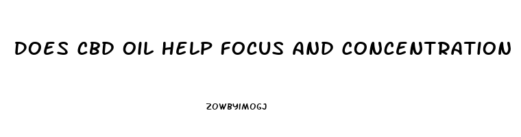 Does Cbd Oil Help Focus And Concentration