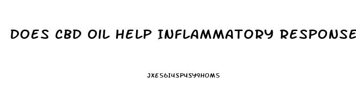 Does Cbd Oil Help Inflammatory Response