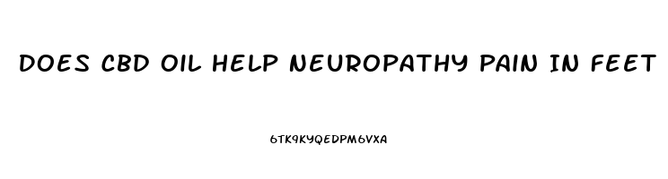 Does Cbd Oil Help Neuropathy Pain In Feet