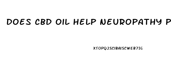 Does Cbd Oil Help Neuropathy Pain In Feet