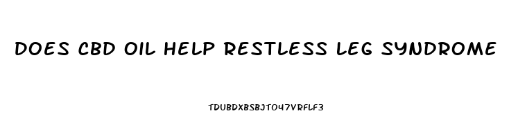 Does Cbd Oil Help Restless Leg Syndrome