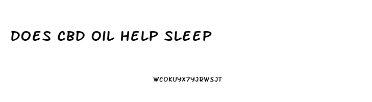 Does Cbd Oil Help Sleep