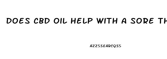 Does Cbd Oil Help With A Sore Throat