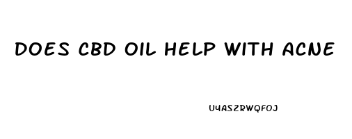 Does Cbd Oil Help With Acne