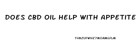 Does Cbd Oil Help With Appetite