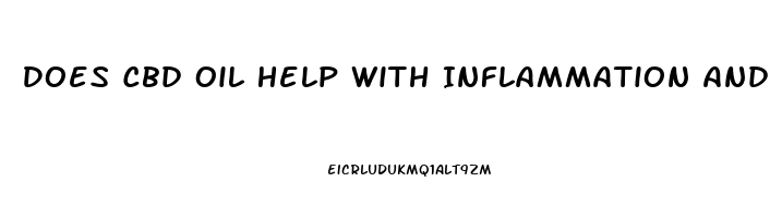 Does Cbd Oil Help With Inflammation And Pain