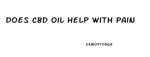 Does Cbd Oil Help With Pain