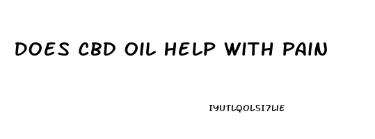 Does Cbd Oil Help With Pain