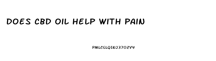 Does Cbd Oil Help With Pain