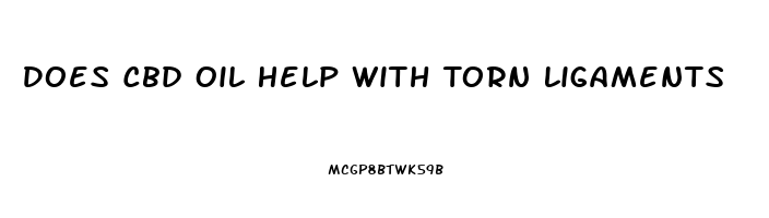 Does Cbd Oil Help With Torn Ligaments