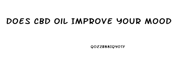 Does Cbd Oil Improve Your Mood