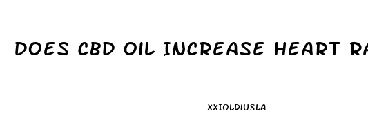 Does Cbd Oil Increase Heart Rate