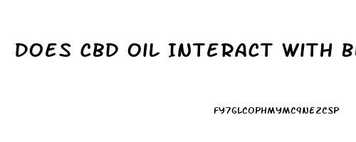 Does Cbd Oil Interact With Blood Pressure Medications