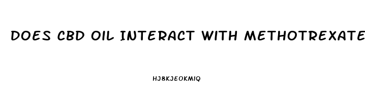 Does Cbd Oil Interact With Methotrexate