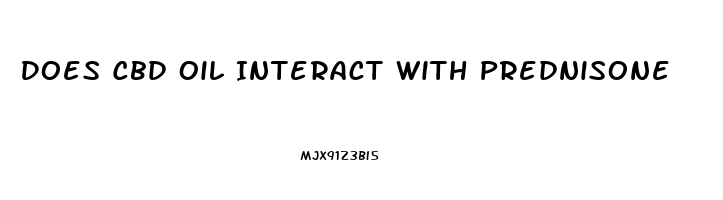 Does Cbd Oil Interact With Prednisone