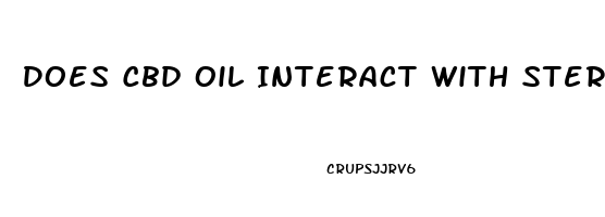 Does Cbd Oil Interact With Steroid Injections