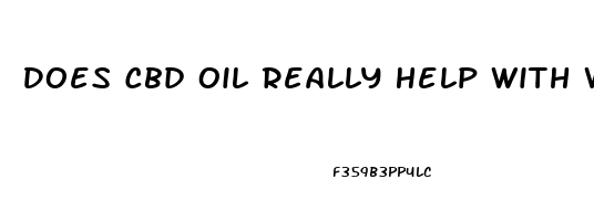 Does Cbd Oil Really Help With Weight Loss