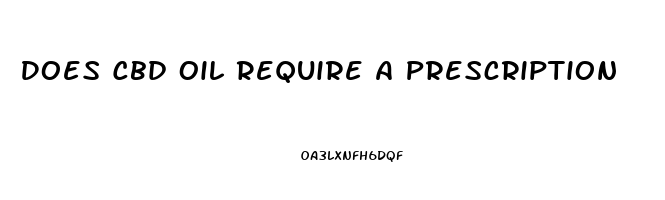 Does Cbd Oil Require A Prescription