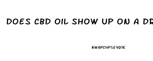 Does Cbd Oil Show Up On A Drug Test Uk