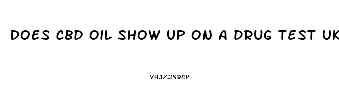 Does Cbd Oil Show Up On A Drug Test Uk