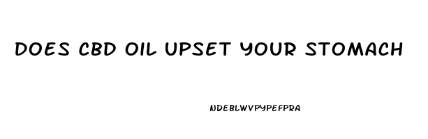 Does Cbd Oil Upset Your Stomach