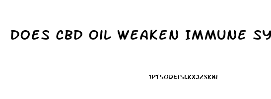 Does Cbd Oil Weaken Immune System