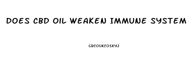 Does Cbd Oil Weaken Immune System