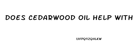 Does Cedarwood Oil Help With Sleep