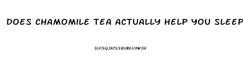 Does Chamomile Tea Actually Help You Sleep