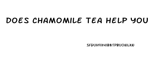 Does Chamomile Tea Help You Sleep