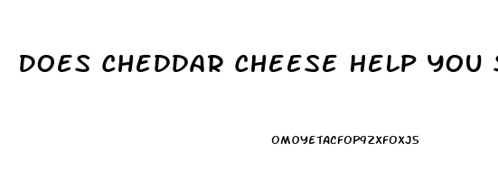 Does Cheddar Cheese Help You Sleep