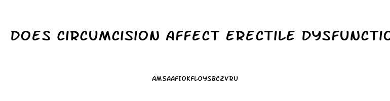 Does Circumcision Affect Erectile Dysfunction