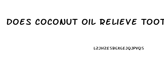 Does Coconut Oil Relieve Tooth Pain