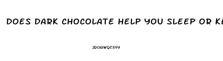 Does Dark Chocolate Help You Sleep Or Keep You Awake