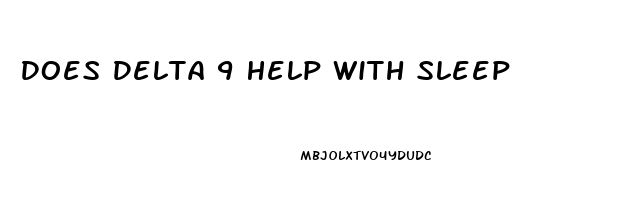 Does Delta 9 Help With Sleep