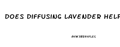 Does Diffusing Lavender Help You Sleep