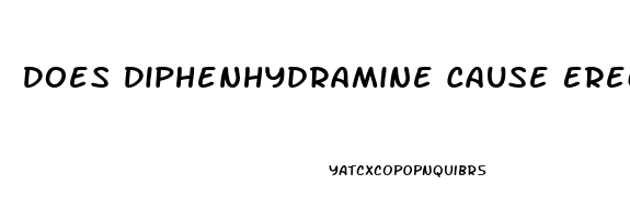 Does Diphenhydramine Cause Erectile Dysfunction