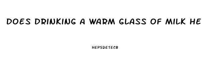 Does Drinking A Warm Glass Of Milk Help You Sleep