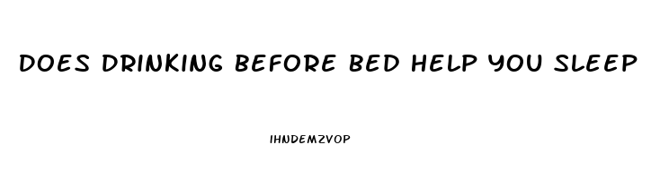Does Drinking Before Bed Help You Sleep